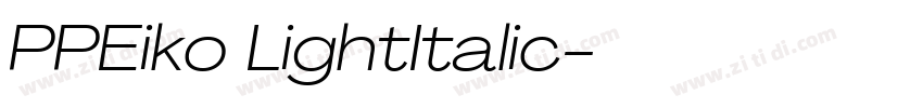 PPEiko LightItalic字体转换 PPEiko LightItalic字体转换